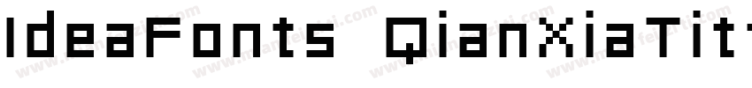 IdeaFonts QianXiaTittf字体转换